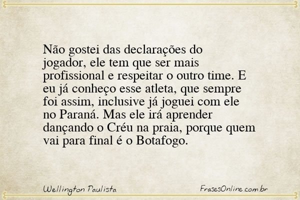 Frase de Wellington Paulista