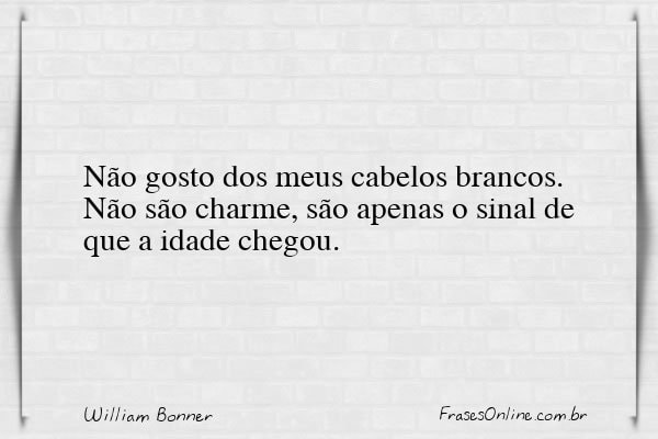 Frase de William Bonner
