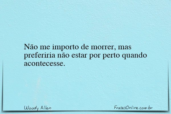 Frase de Woody Allen
