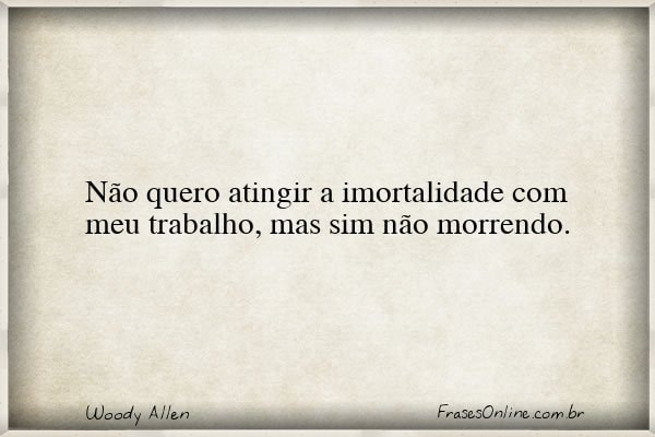 Frase de Woody Allen