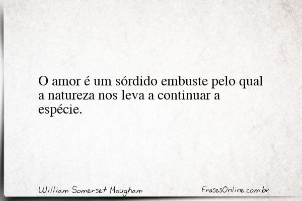 Frase de William Somerset Maugham