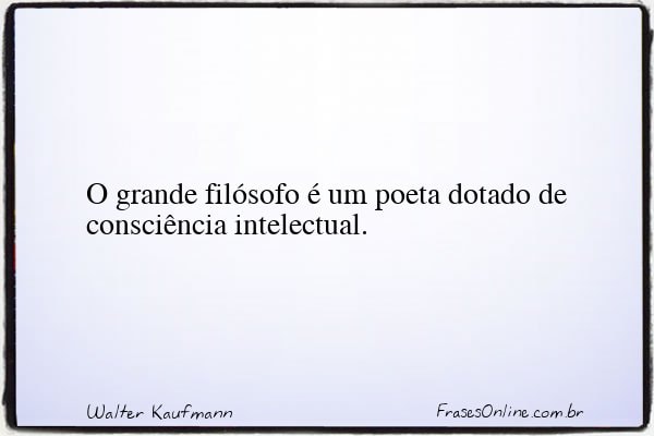 Frase de Walter Kaufmann