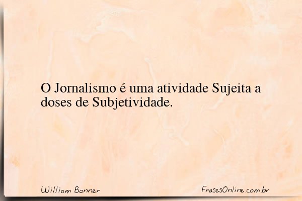 Frase de William Bonner