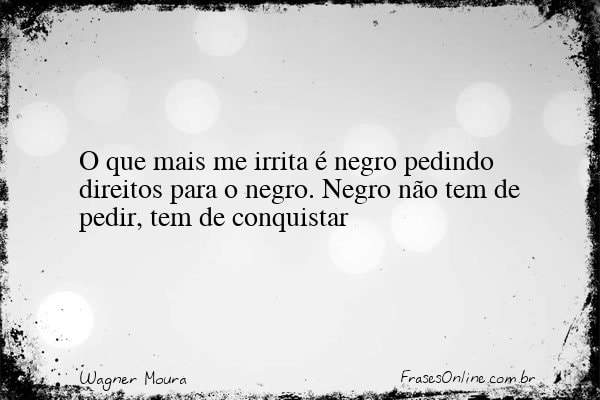 Frase de Wagner Moura