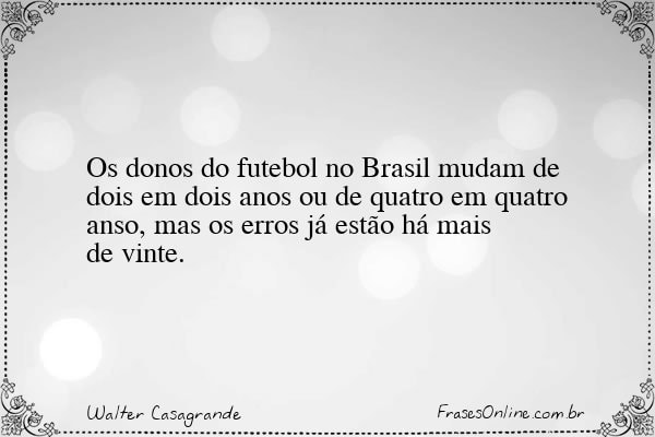 Frase de Walter Casagrande