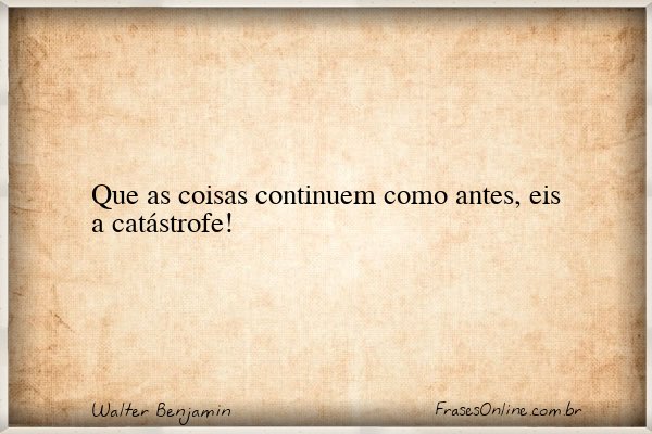 Frase de Walter Benjamin