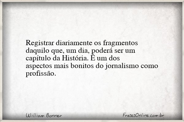 Frase de William Bonner