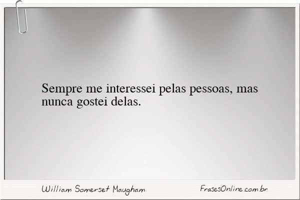 Frase de William Somerset Maugham