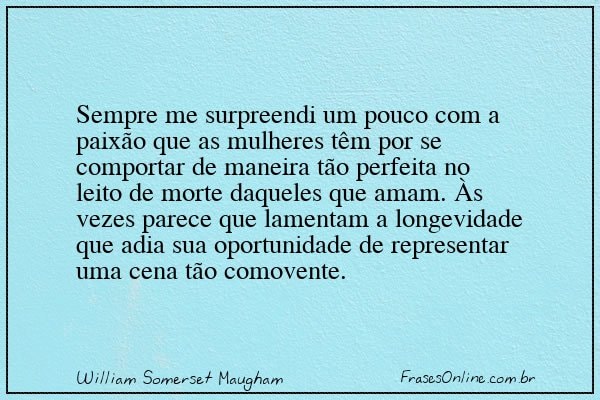 Frase de William Somerset Maugham
