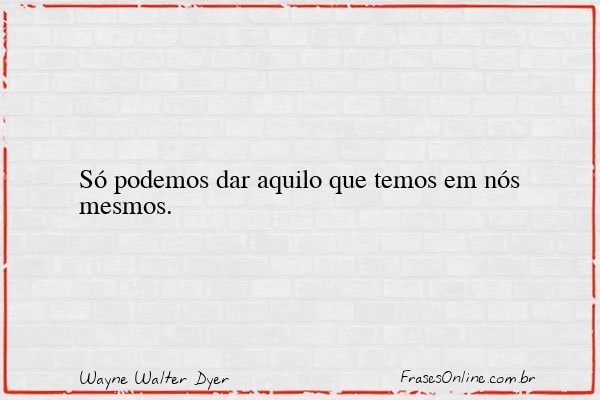 Frase de Wayne Walter Dyer