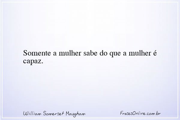 Frase de William Somerset Maugham