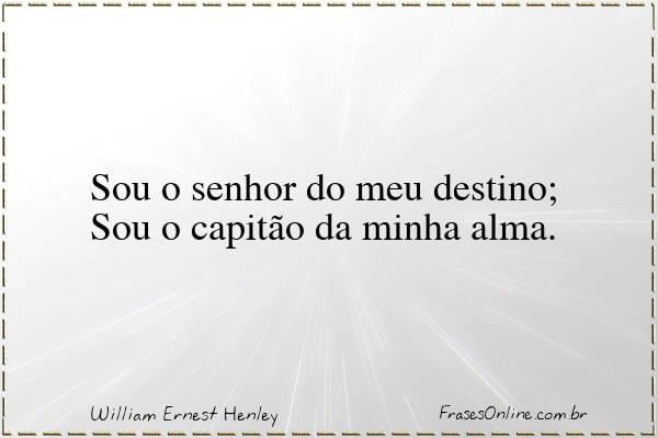Frase de William Ernest Henley