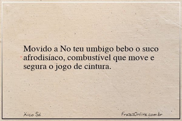 Frase de Xico Sá