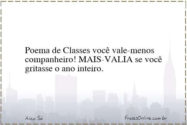 Frase de Xico Sá