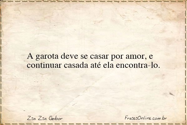 Frase de Zsa Zsa Gabor