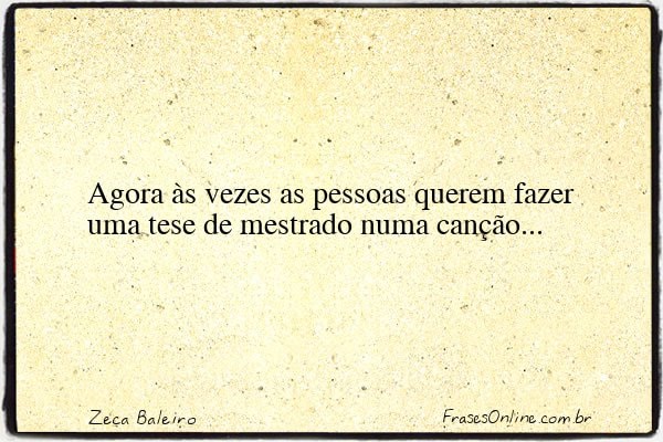Frase de Zeca Baleiro