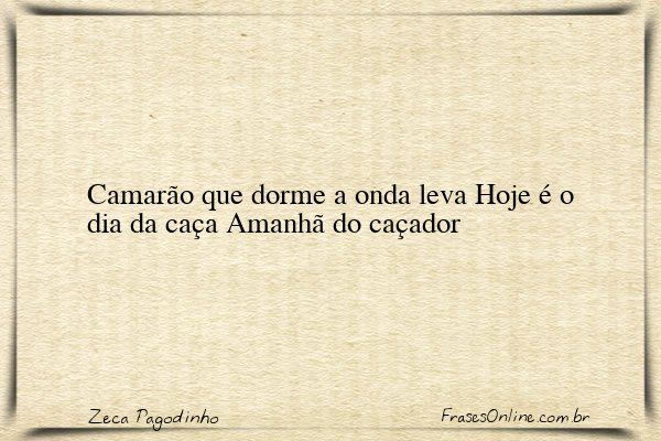 Frase de Zeca Pagodinho