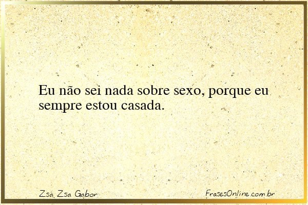 Frase de Zsa Zsa Gabor
