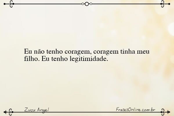 Frase de Zuzu Angel