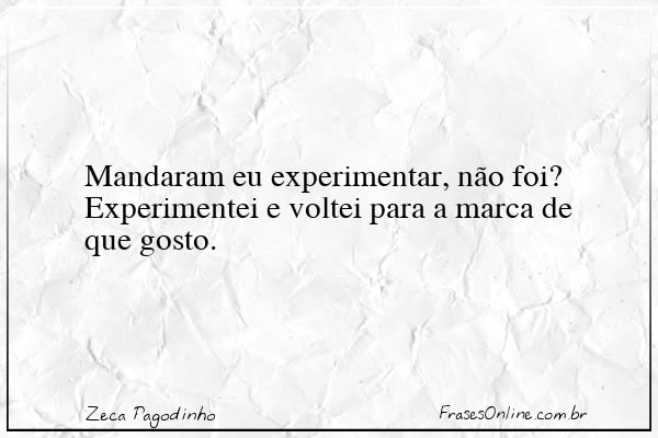 Frase de Zeca Pagodinho