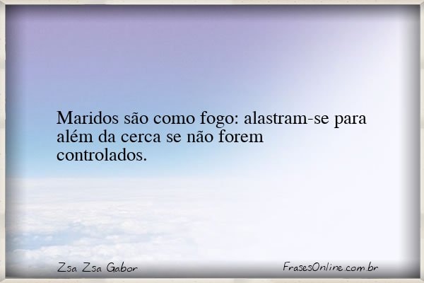 Frase de Zsa Zsa Gabor
