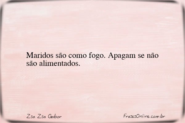 Frase de Zsa Zsa Gabor