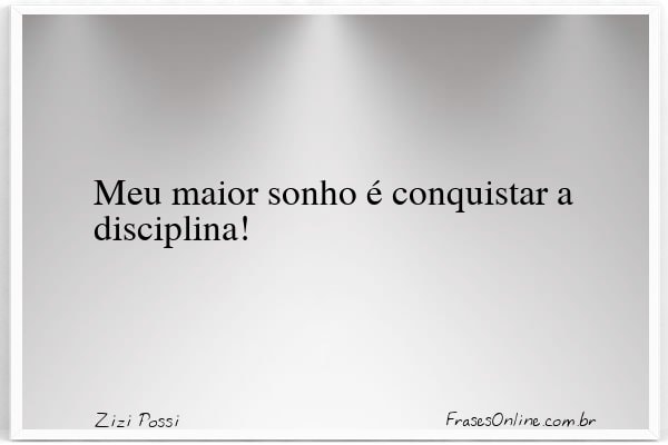 Frase de Zizi Possi