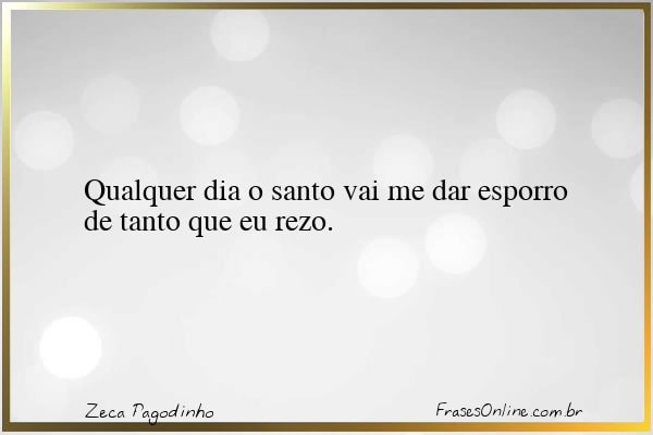 Frase de Zeca Pagodinho