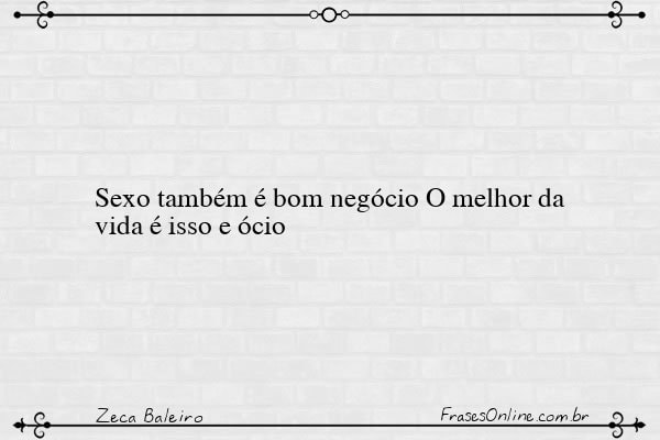 Frase de Zeca Baleiro