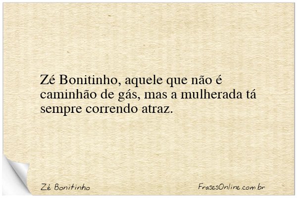 Frase de Zé Bonitinho