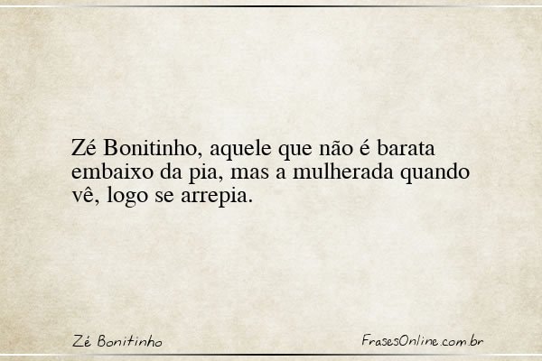 Frase de Zé Bonitinho